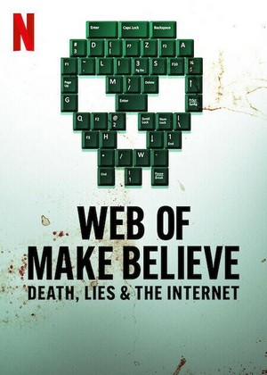 Web of Make Believe: Death, Lies and the Internet (2022 - 2022) - poster