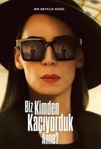 Biz Kimden Kaçıyorduk Anne? (2023 - 2023) - poster