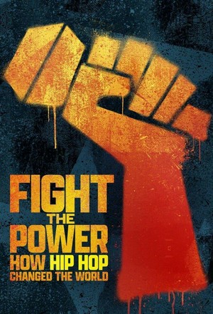 Fight the Power How Hip Hop Changed the World (2023 - 2023) - poster