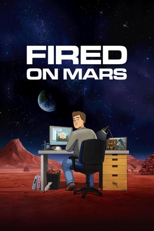 Fired on Mars (2023 - 2023) - poster