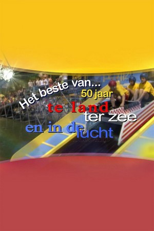 Het Beste van 50 Jaar Te Land, ter Zee en in de Lucht (2023 - 2023) - poster