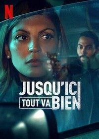 Jusqu'ici Tout Va Bien (2023 - 2023) - poster