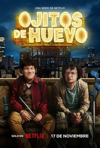 Ojitos de Huevo (2023 - 2023) - poster