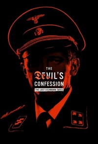 The Devil's Confession: The Lost Eichmann Tapes (2023 - 2023) - poster