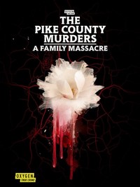 The Pike County Murders: A Family Massacre (2023 - 2023) - poster